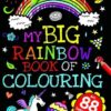 My Big Rainbow Book of Colouring (My First Mega Colouring)
