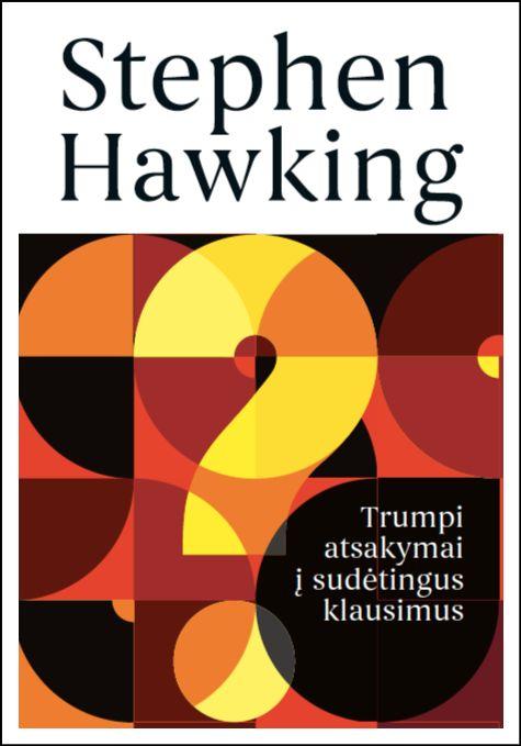 Stivenas Hokingas -(Stephen Hawking)-trumpi-atsakymai