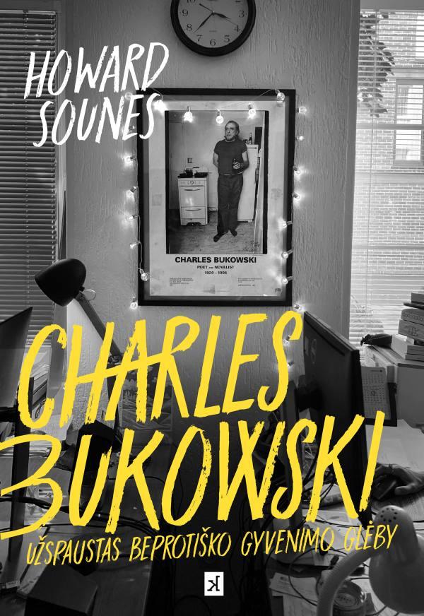 charles-bukowski-uzspaustas-beprotisko-gyvenimo-gleby.