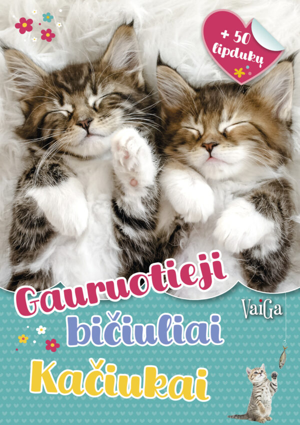 Gauruotieji bičiuliai. Kačiukai