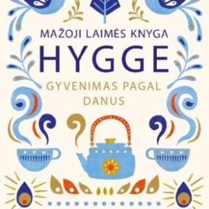 Mažoji laimės knyga. HYGGE: gyvenimas pagal danus