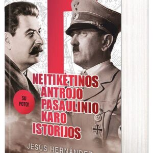 Neįtikėtinos Antrojo pasaulinio karo istorijos