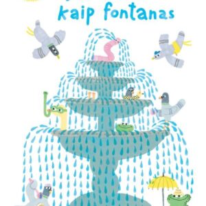 Jei verksi kaip fontanas