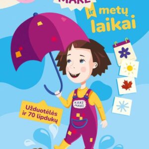 Kakė Makė ir metų laikai. Mažyliams. Užduotėlės ir 70 lipdukų