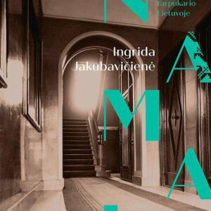 Namai. Miestas, žmonės ir kasdienybė tarpukario Lietuvoje