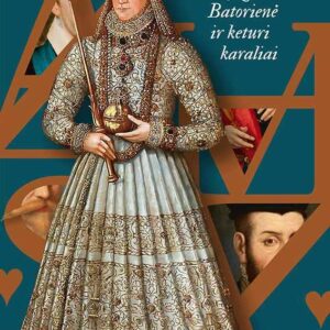 Nemeilė. Ona Jogailaitė-Batorienė ir keturi karaliai