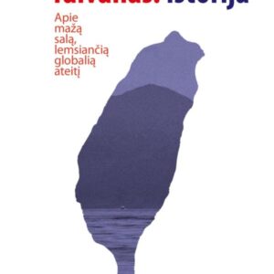 Taivano istorija. Apie mažą salą, lemsiančią globalią ateitį