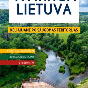 Ypatinga Lietuva. Keliaujame po saugomas teritorijas