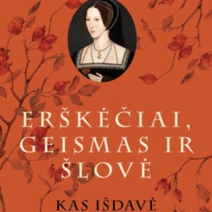 Erškėčiai, geismas ir šlovė. Kas išdavė Aną Bolin