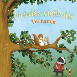 Širdelės viešbutis 4. Vėl namie