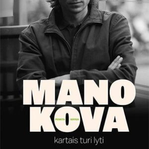 Mano kova 5. Kartais turi lyti