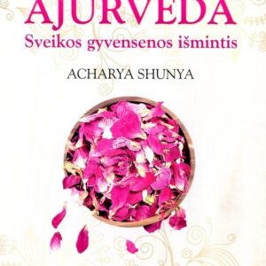 Ajurveda. Sveikos gyvensenos išmintis