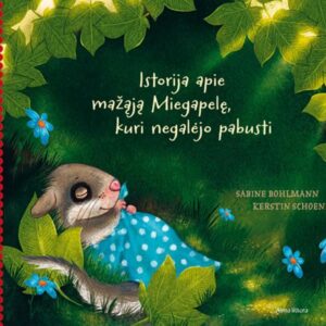 Istorija apie mažąją Miegapelę, kuri nenorėjo pabusti