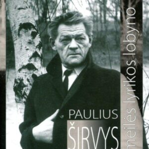 Paulius Širvys. Iš meilės lyrikos lobyno